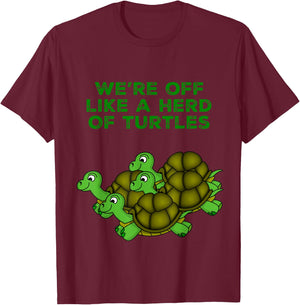 Vista Altavia We're Off Like A Herd Of Turtles Funny , , Black, Short Sleeve, Small, Classic Fit, Turtle Theme T-Shirt - T-Shirt | Maroon