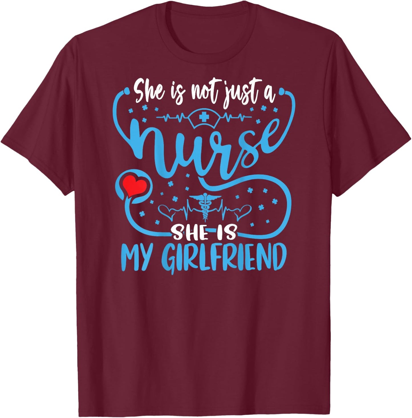 My Girlfriend Is A Nurse Proud Nurse's Boyfriend CNA RN LPN T-Shirt - T-Shirt | Maroon