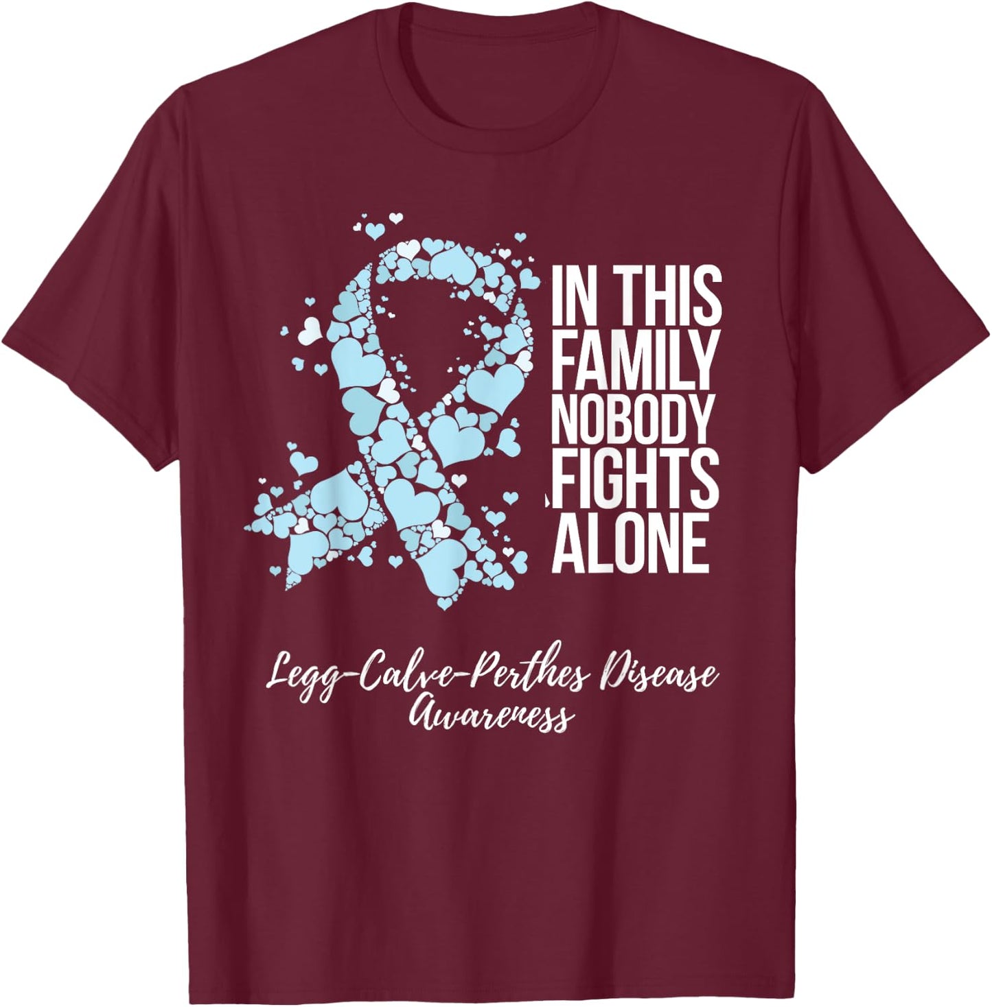 Family Support Legg Calve Perthes Disease Awareness T-Shirt - T-Shirt | Maroon