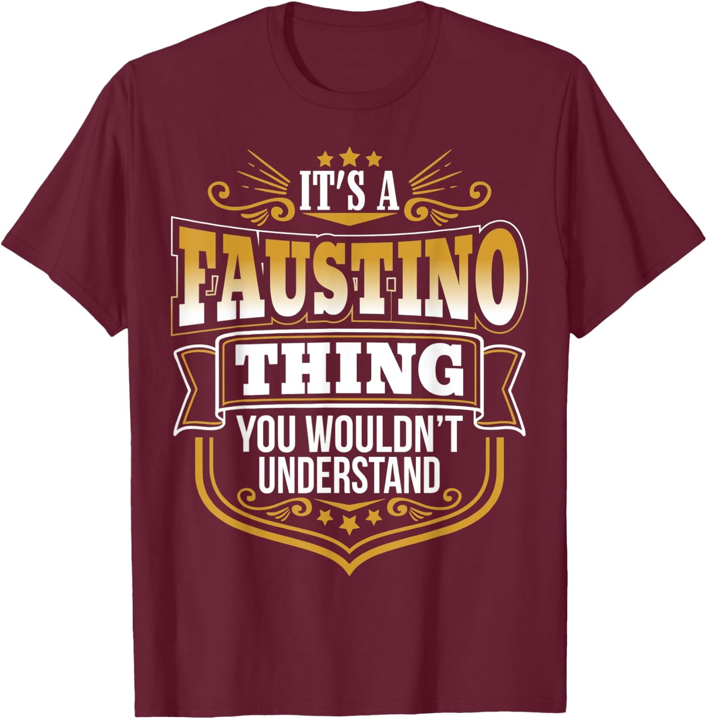 It's a FAUSTINO thing you wouldn't Understand Xmas T-Shirt - T-Shirt | Maroon