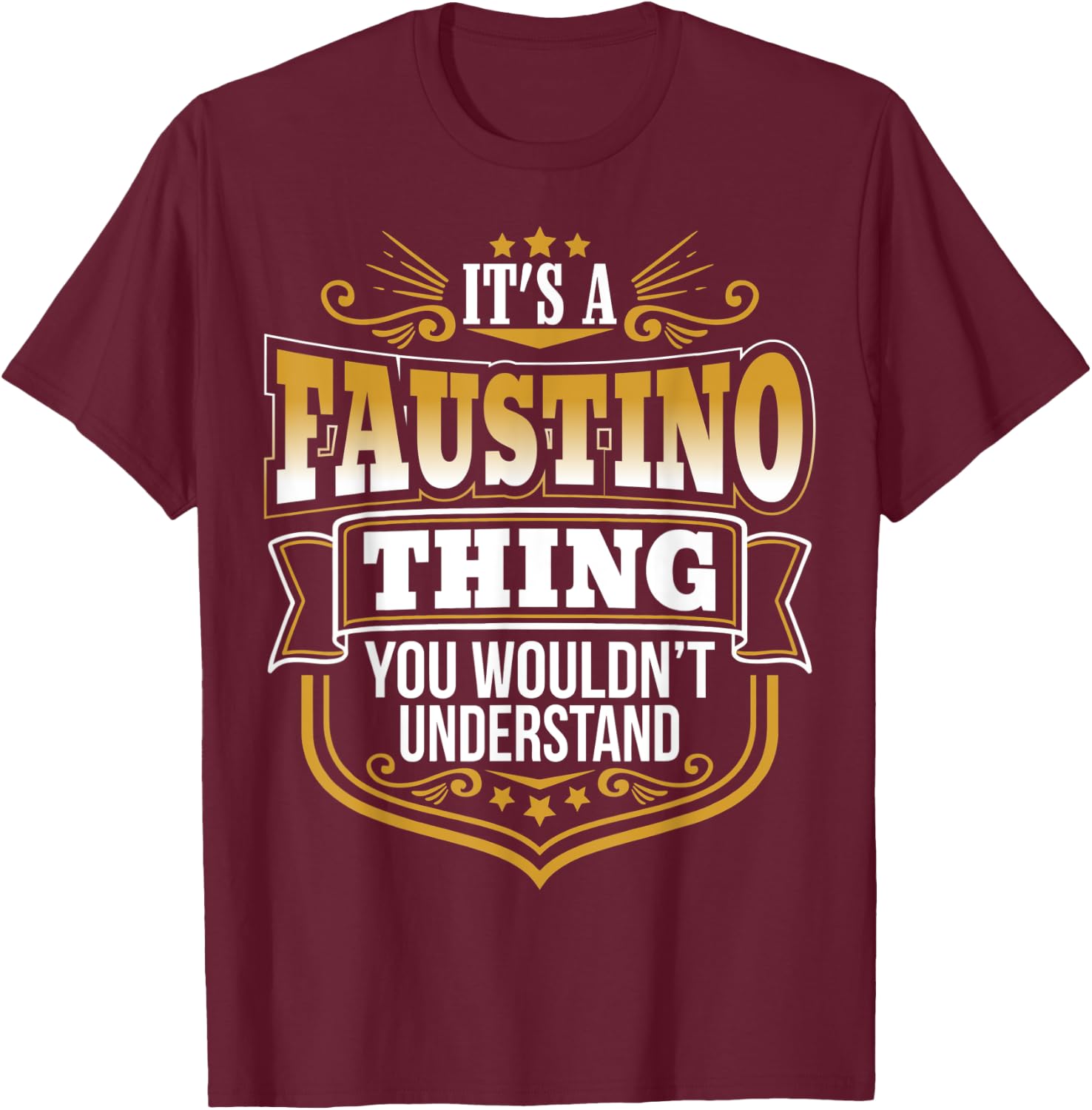 It's a FAUSTINO thing you wouldn't Understand Xmas T-Shirt - T-Shirt | Maroon