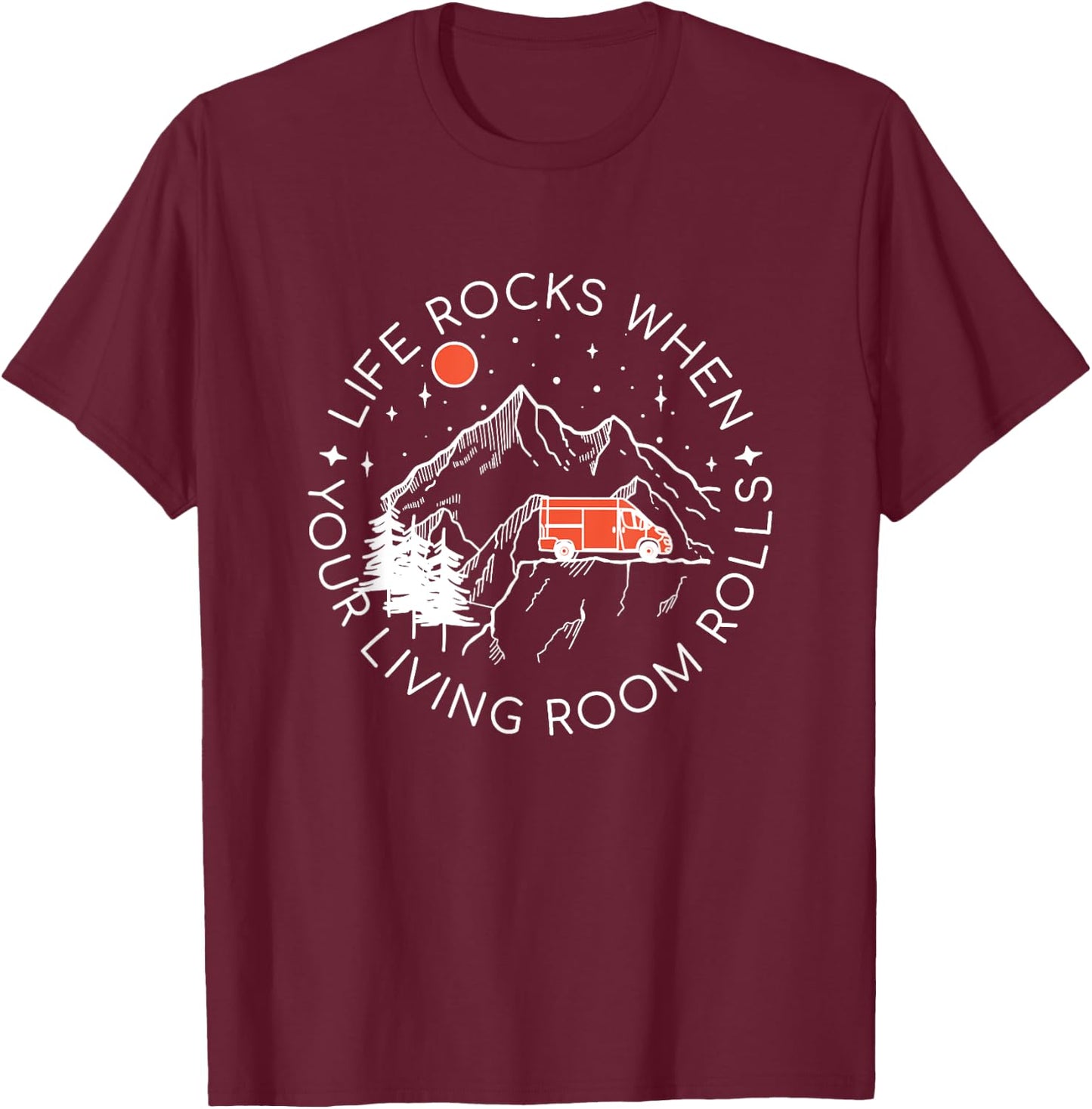 Life Rocks When Your Living Room Rolls - Funny Camper Van T-Shirt - T-Shirt | Maroon