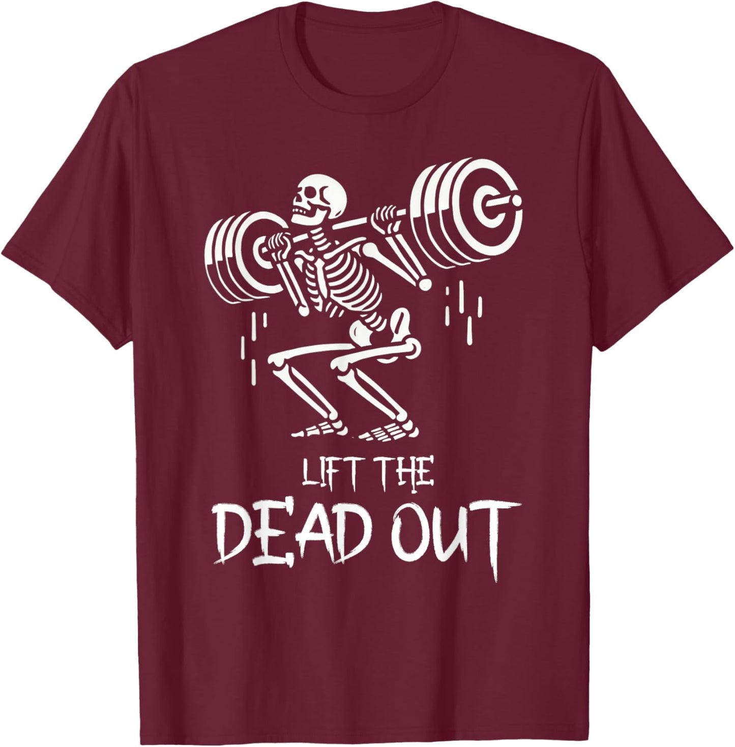 Lift the Dead Funny Halloween Workout Weight Lift Skeleton T-Shirt - T-Shirt | Maroon