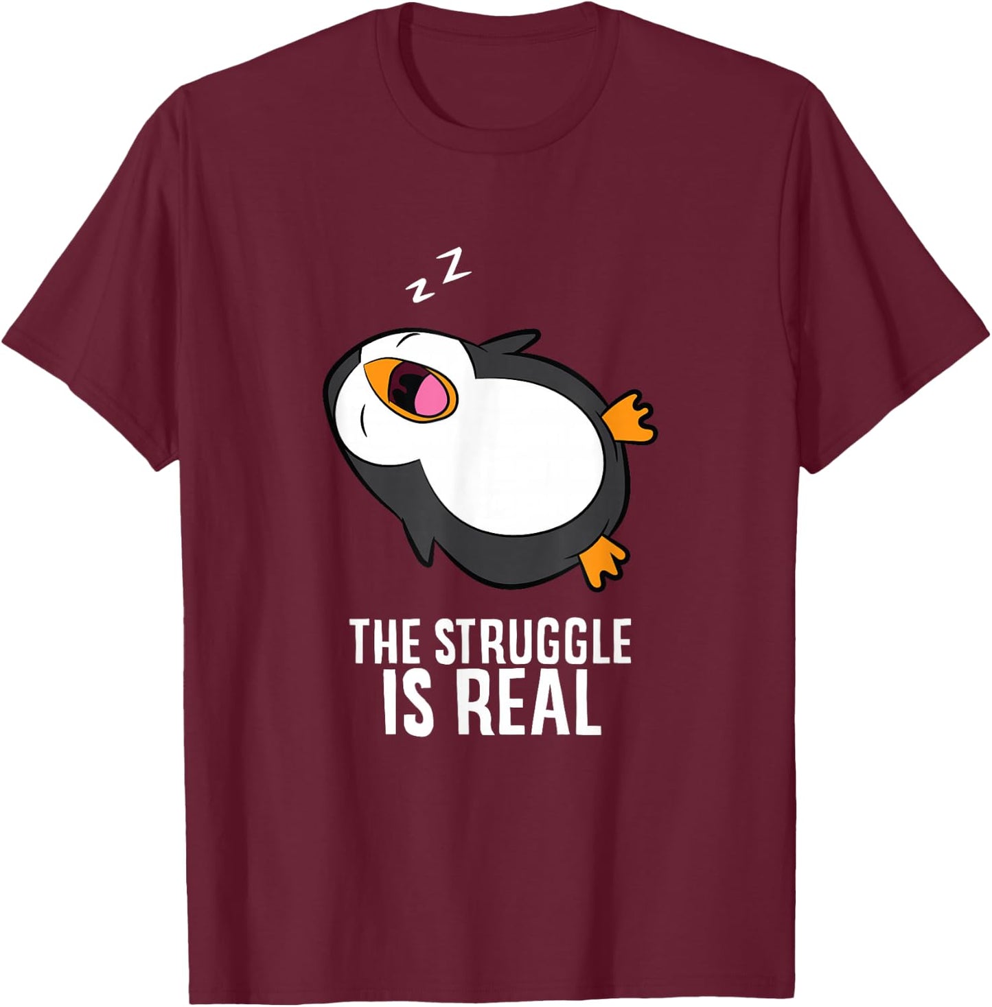 Tired Penguin Pyjama Lazy Penguin The Struggle Is Real T-Shirt - T-Shirt | Maroon
