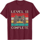 Level 11 Complete 11th Wedding Anniversary For Couples T-Shirt - T-Shirt | Maroon