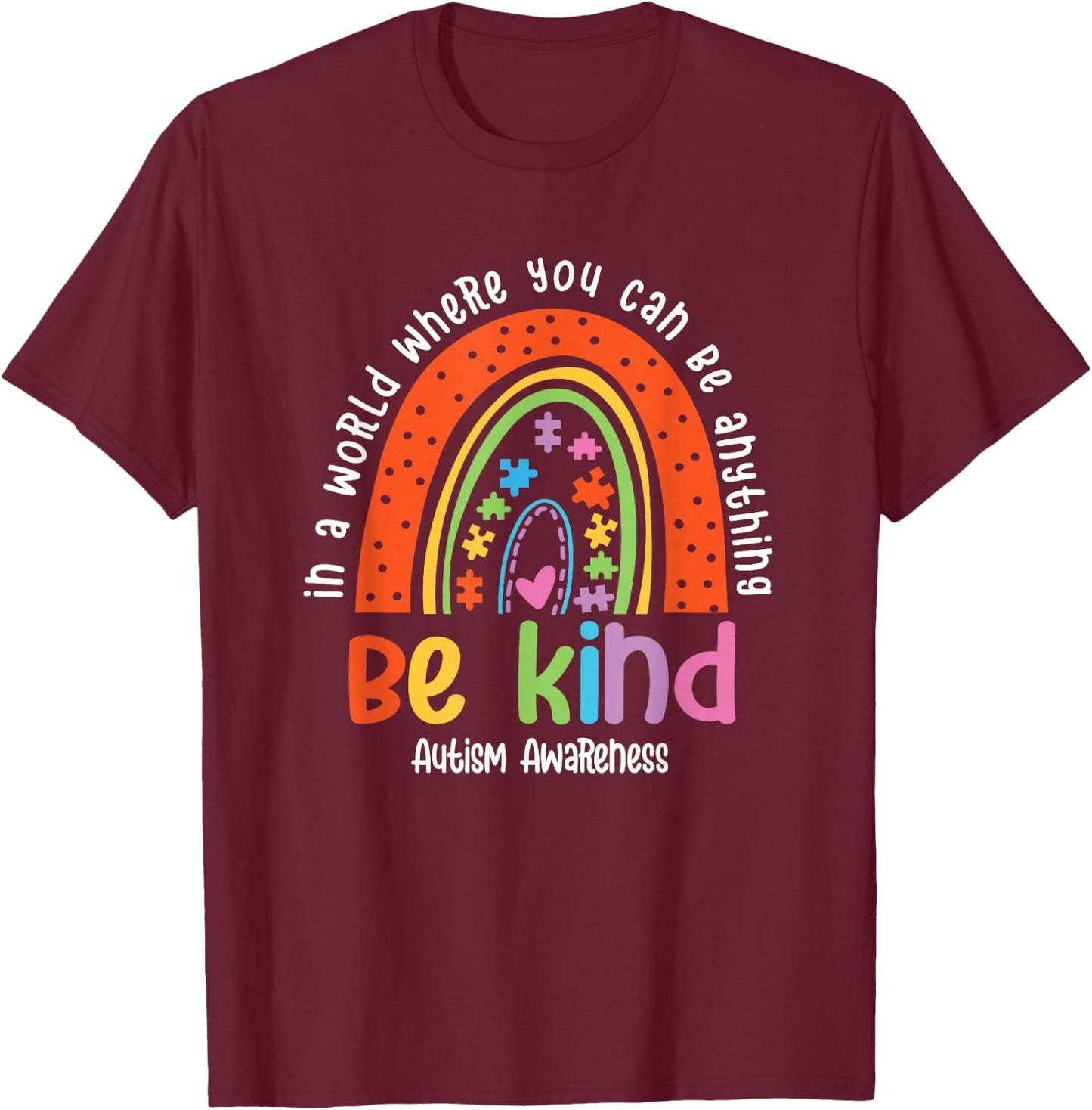 Autism Son Child Daughter Mom Be Kind Rainbow T-Shirt - T-Shirt | Maroon