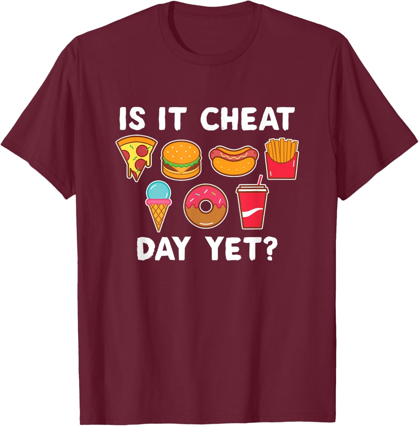 Is It Cheat Day Yet Funny Workout Athlete Cheat Day T-Shirt - T-Shirt | Maroon