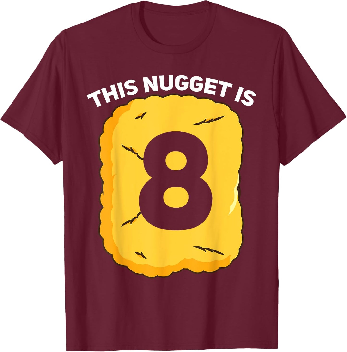8 Year Old Chicken Nugget Birthday Party T-Shirt - T-Shirt | Maroon