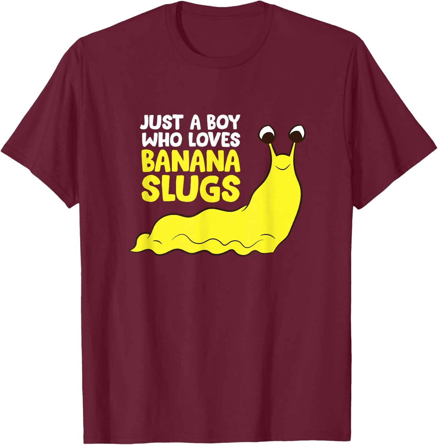 Just a Boy Who Loves Banana Slugs Funny Banana Slugs T-Shirt - T-Shirt | Maroon