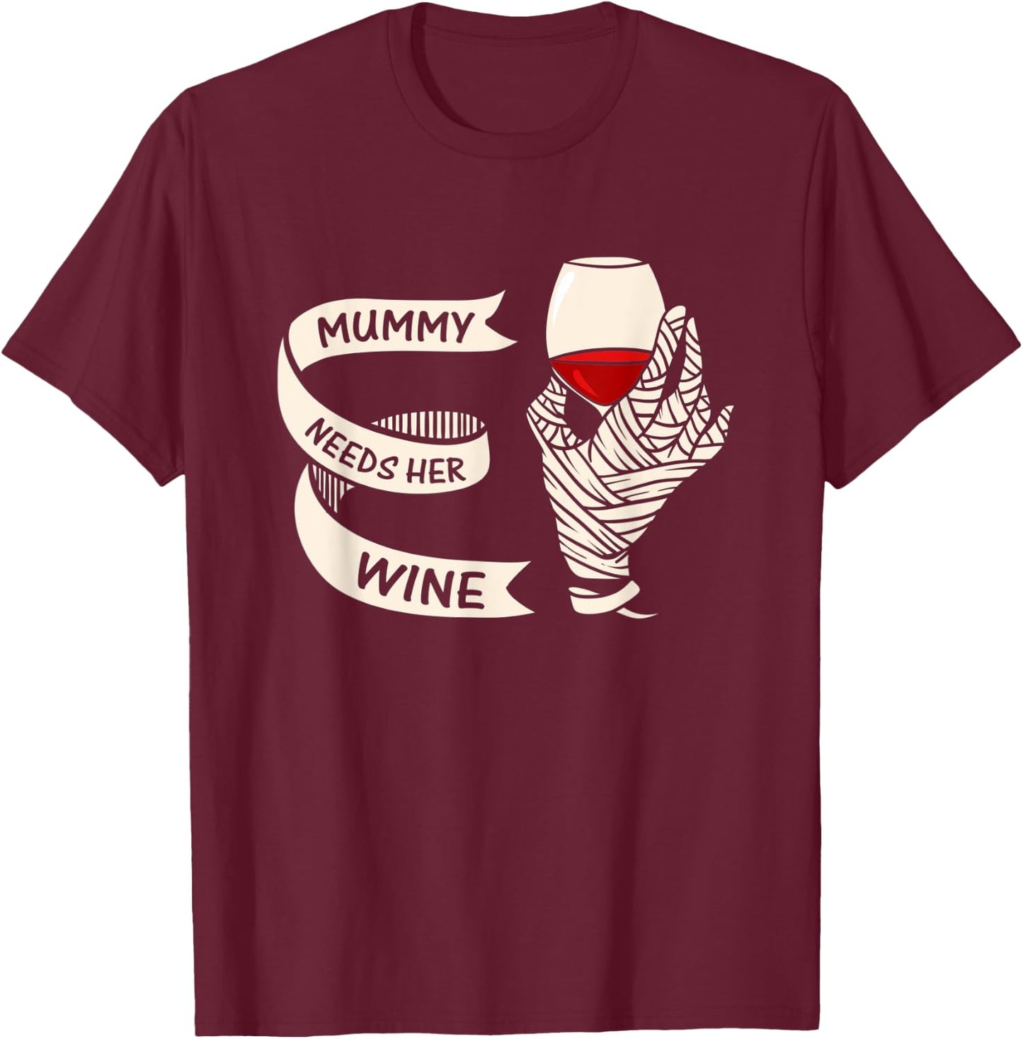Halloween Shirt Women Mummy Needs Her Wine Drinking Gift T-Shirt - T-Shirt | Maroon