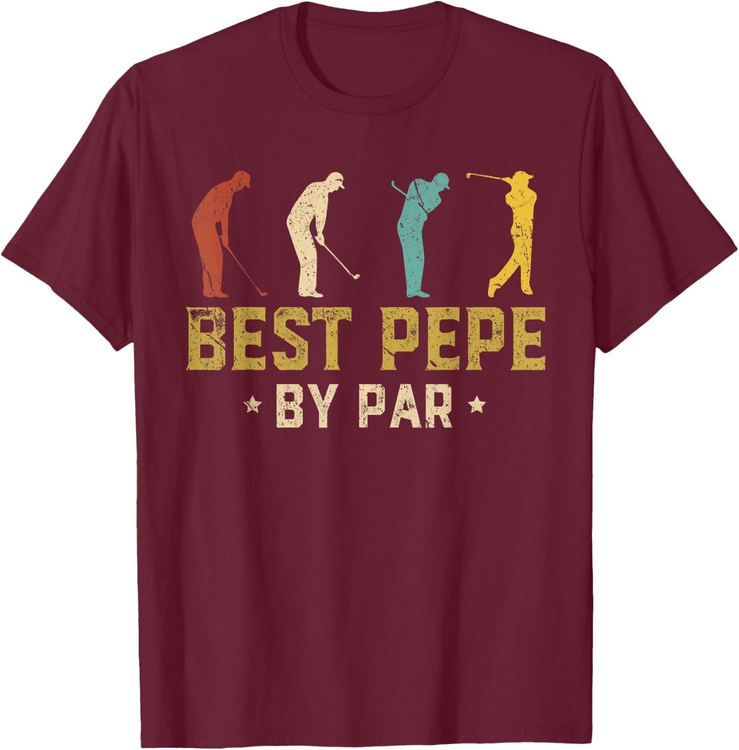 Funny Best Pepe By Par Father's Day Gifts Golf T-Shirt - T-Shirt | Maroon