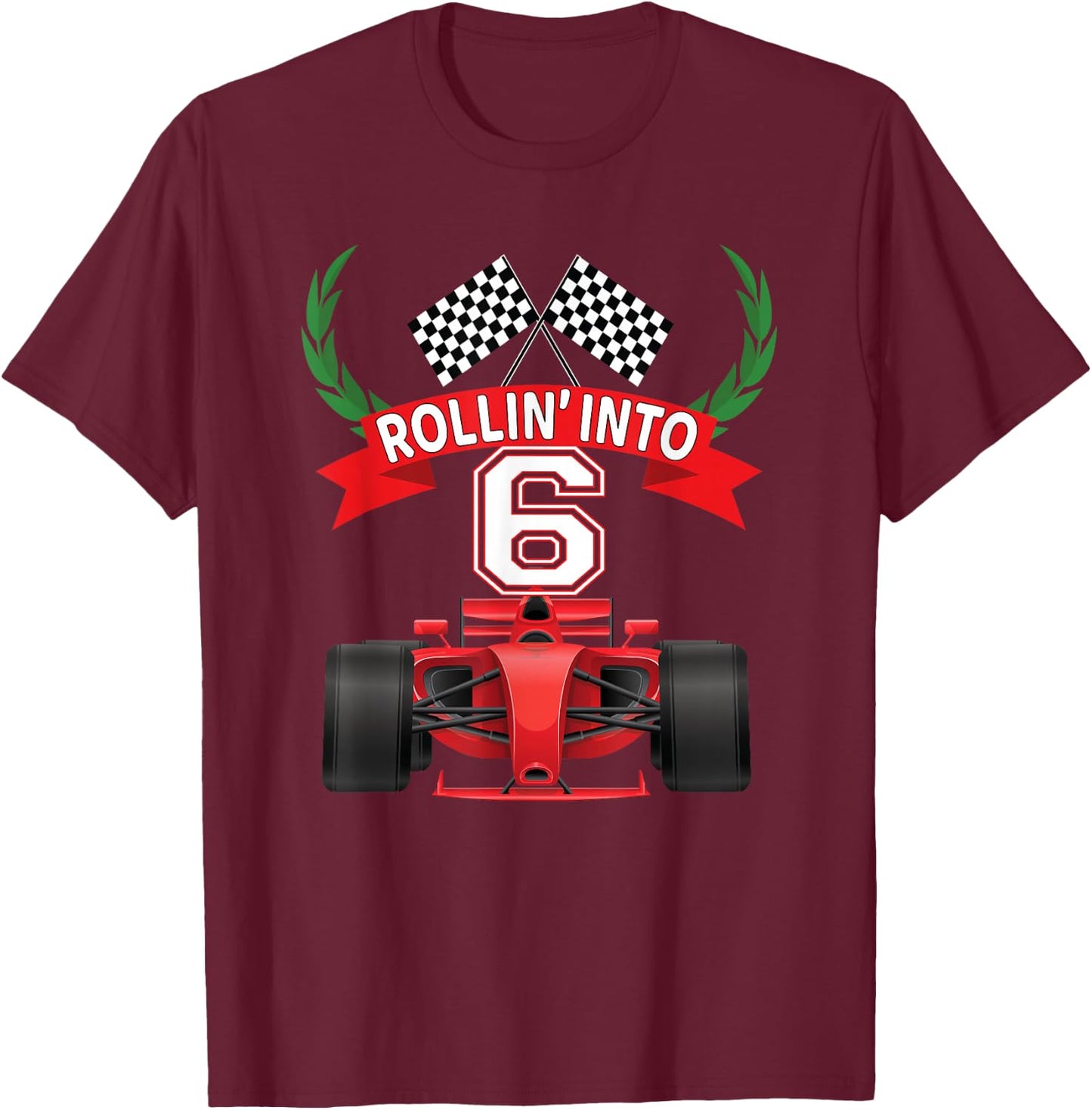 Rollin into 6 Years Old Racing Car Boys 6th Birthday Party T-Shirt - T-Shirt | Maroon