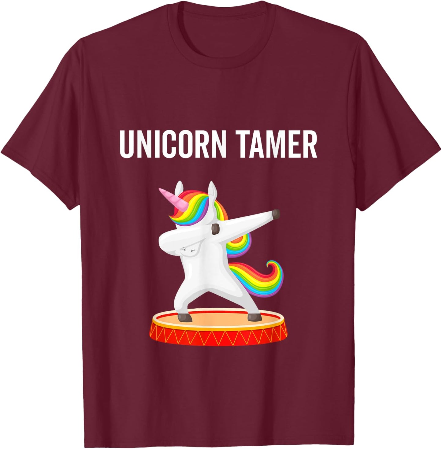 Dabbing Unicorn Tamer Circus Carnival Funny Gift T-Shirt - T-Shirt | Maroon