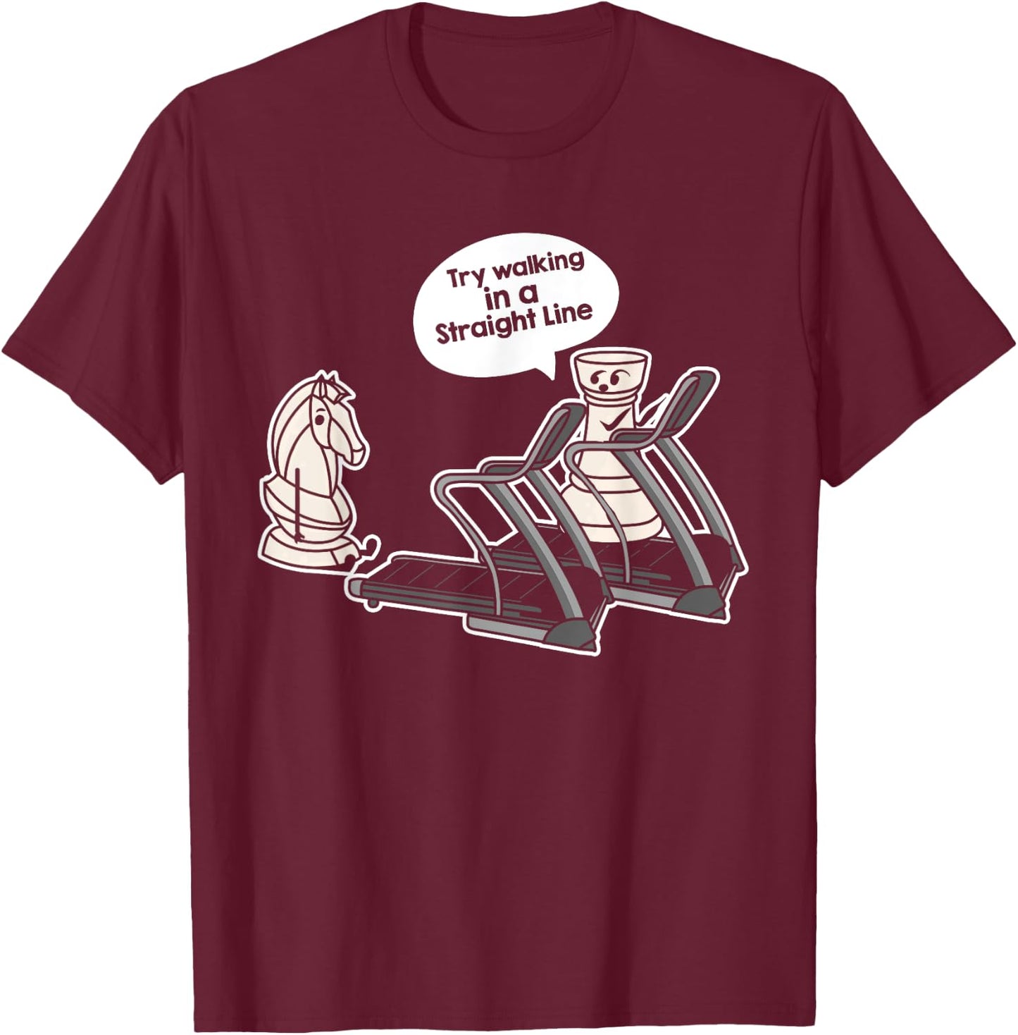 Try Walking in a Straight Line For Chess Teacher Men Women Girls Kids T-Shirt - T-Shirt | Maroon