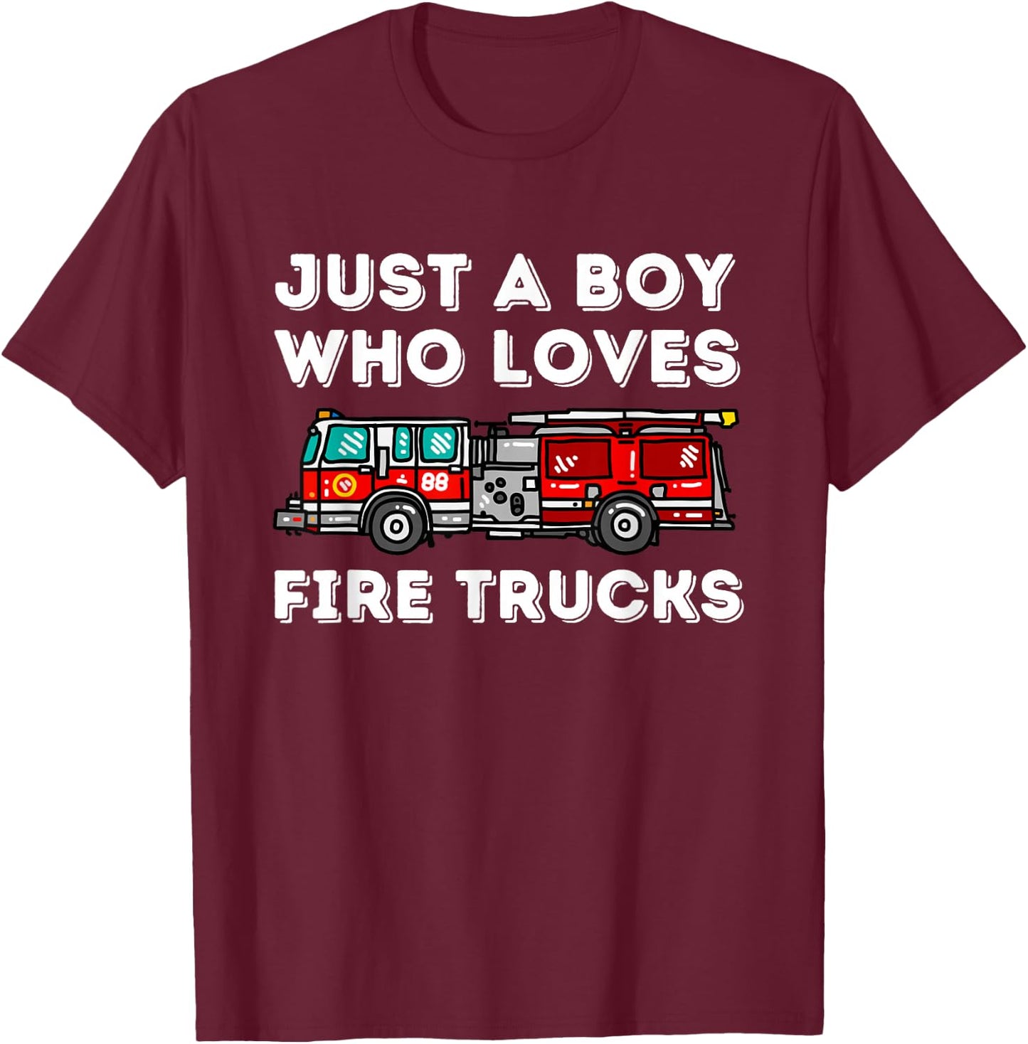 Just A Boy Who Loves Fire Trucks Future Firefighter Fireman T-Shirt - T-Shirt | Maroon