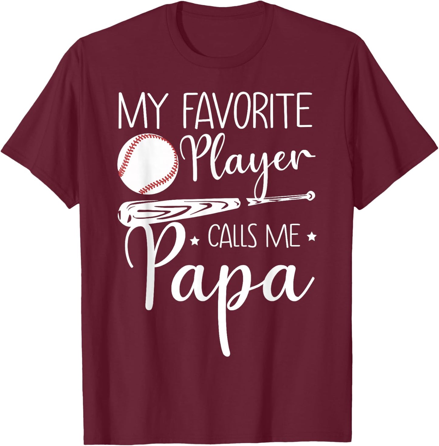 Baseball My Favorite Player Calls Me Papa Grandpa Gift T-Shirt - T-Shirt | Maroon