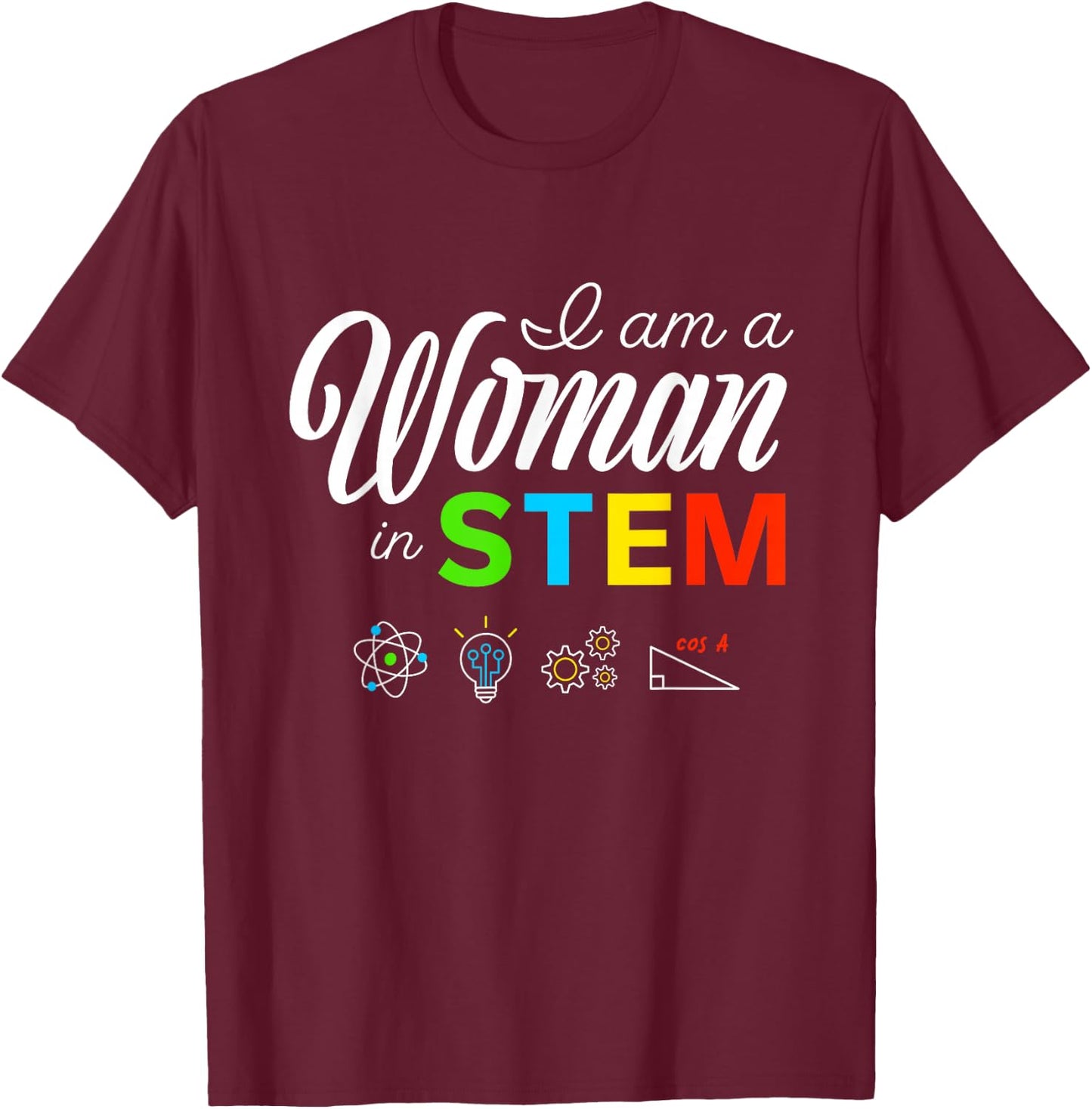 I Am A Woman In STEM Female Empowering Women T-Shirt - T-Shirt | Maroon