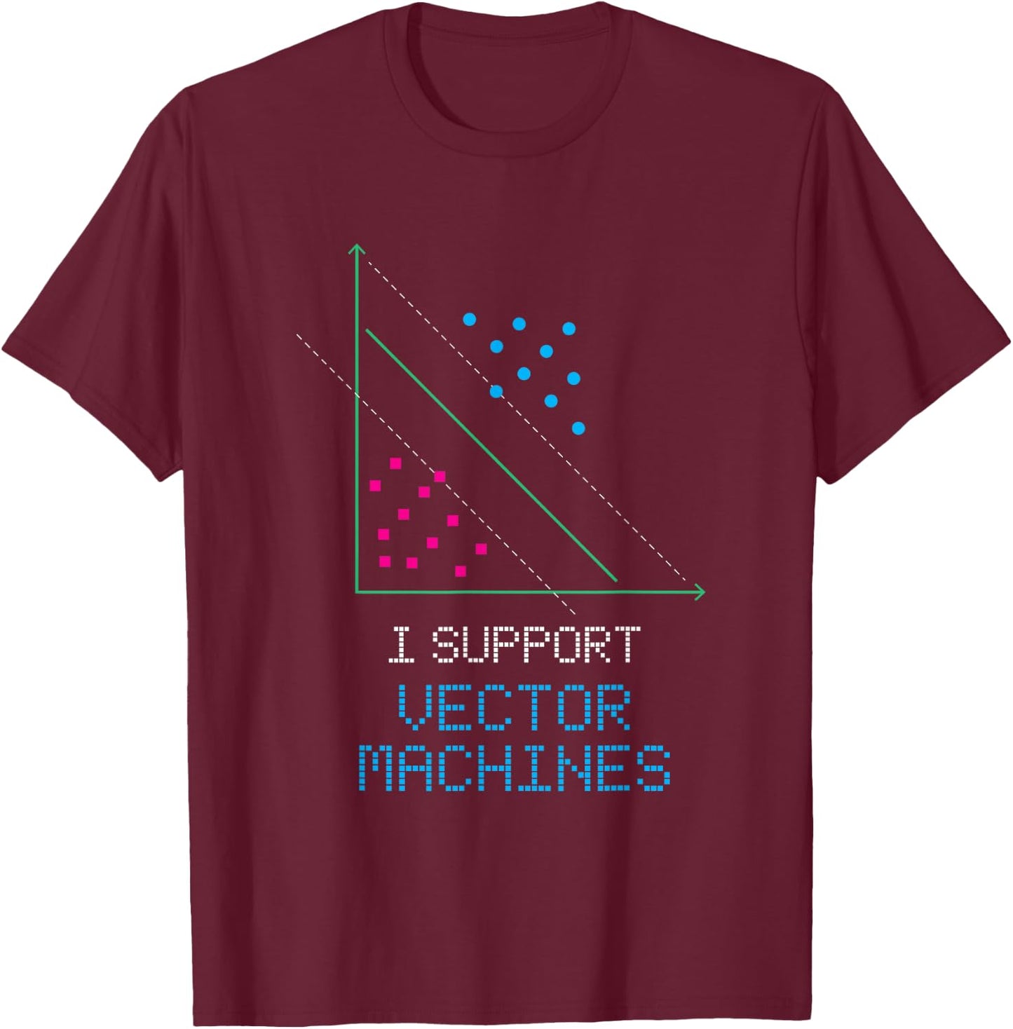 I Support Vector Machine T-Shirt - T-Shirt | Maroon