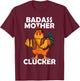 Badass Mother Clucker Crazy Chicken Dad Cock Rooster Farmer T-Shirt - T-Shirt | Maroon