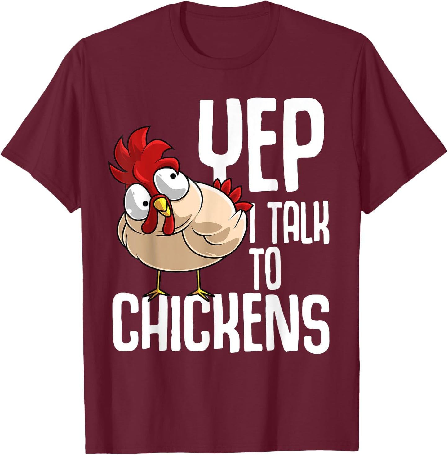 Funny Yep I Talk To Chickens Gift | Cool Animal Whisperer T-Shirt - T-Shirt | Maroon