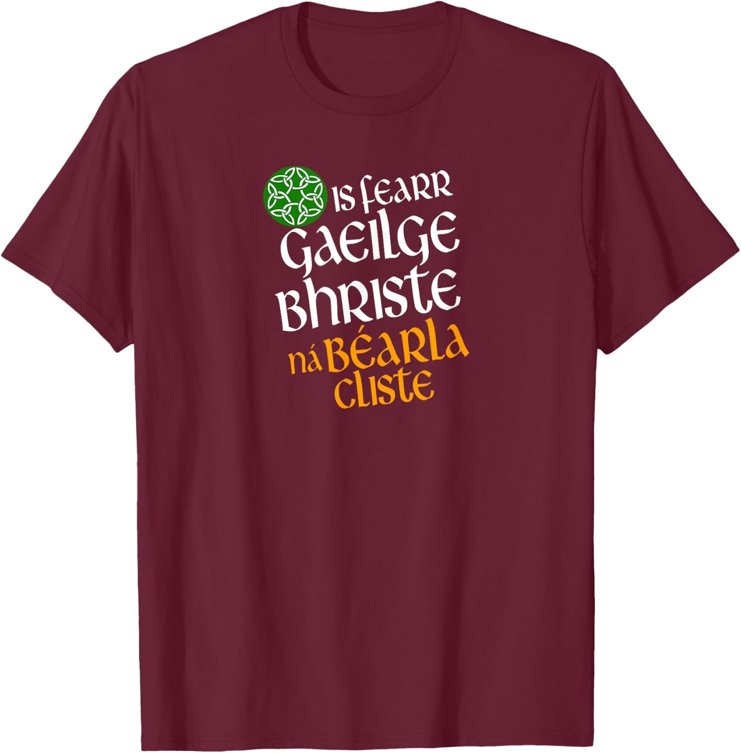 Broken Irish better than clever English - Irish Republican T-Shirt - T-Shirt | Maroon