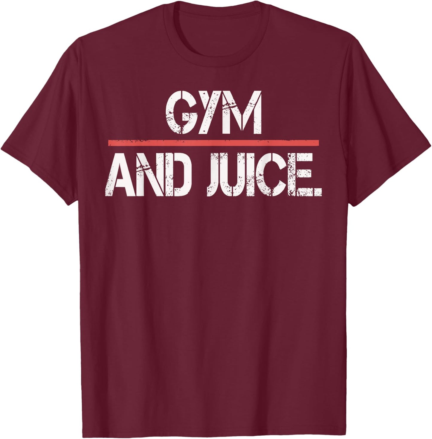 Gym Workout Shirt- Fitness Exercise Lover Gym And Juice T-Shirt - T-Shirt | Maroon
