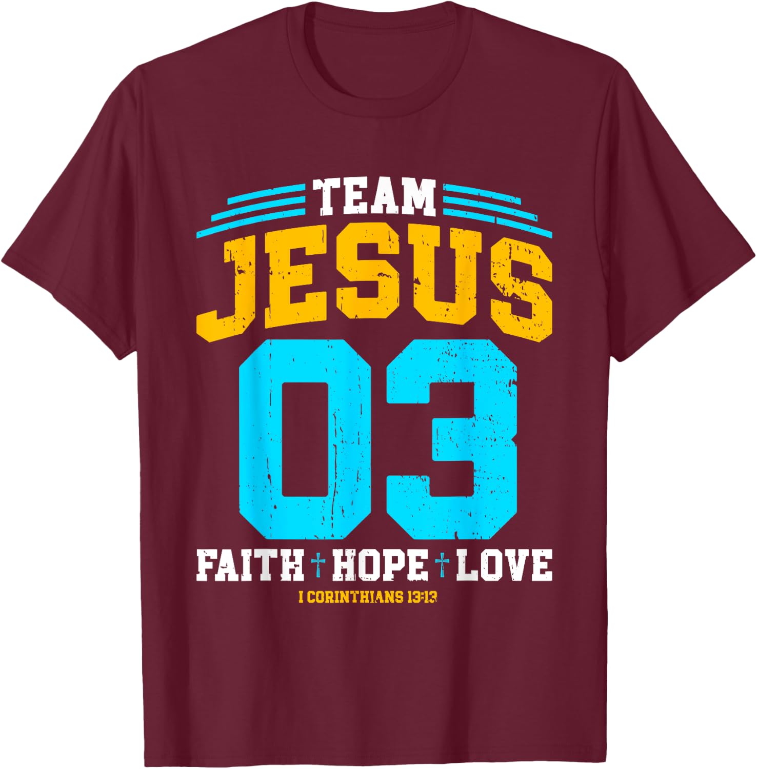 Christian - Team Jesus 03 Faith Hope Love T-Shirt - T-Shirt | Maroon