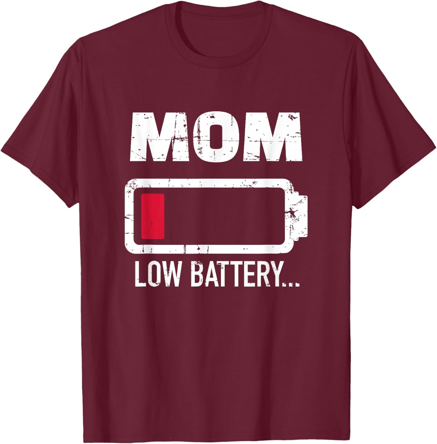 Mother Mom Low Battery T-Shirt - T-Shirt | Maroon