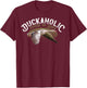 Quack Duck Hunter Duckaholic Gift design T-Shirt - T-Shirt | Maroon