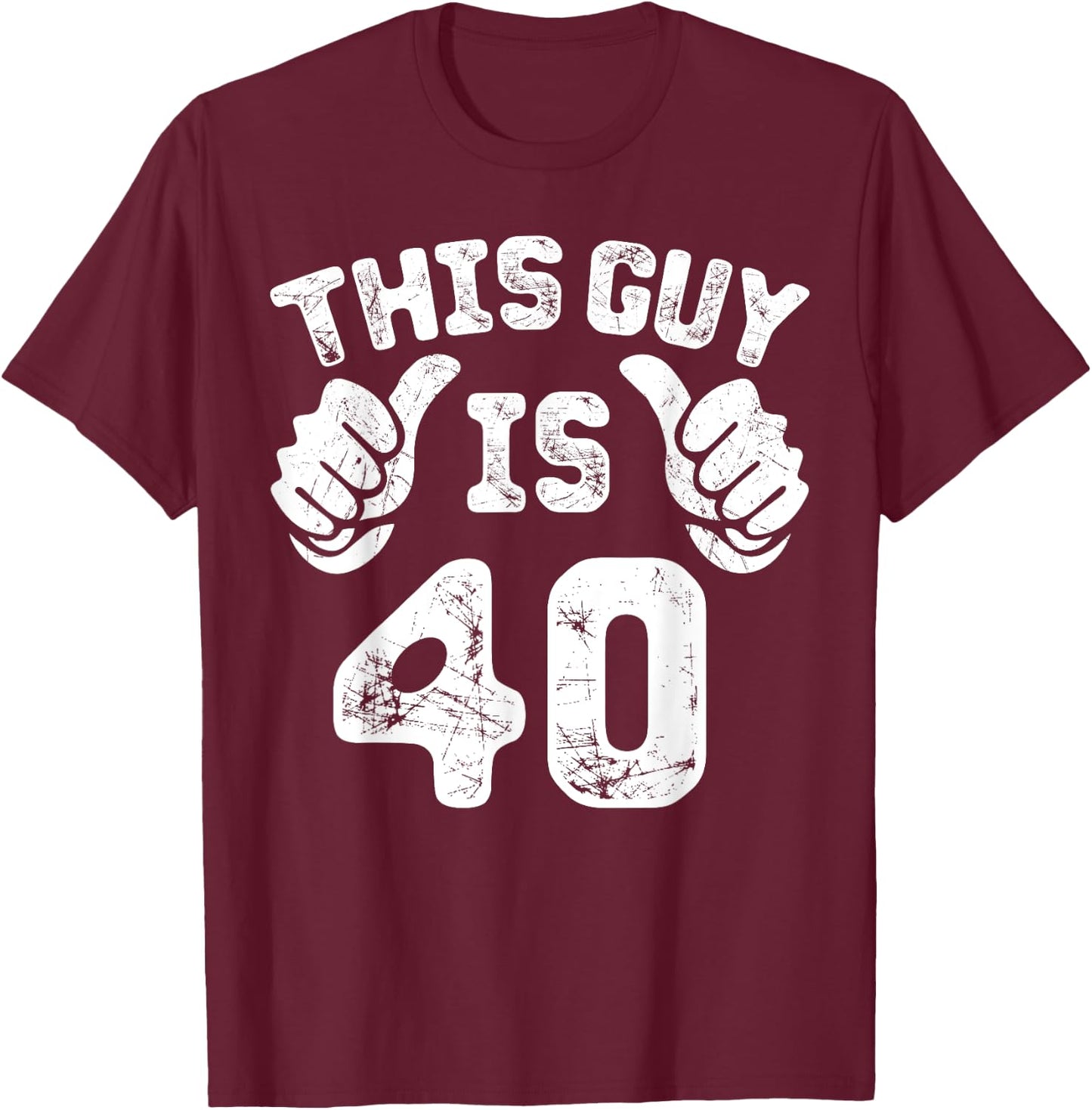 This Guy is 40 Years Old Gift Ideas for 40th Birthday Gift T-Shirt - T-Shirt | Maroon