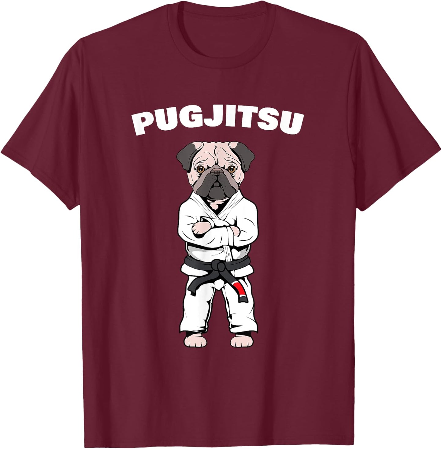 Funny Cute Pug Jiu Jitsu Black Belt BJJ Jiujitsu Dog Gift Men Women Girls Kids T-Shirt - T-Shirt | Maroon