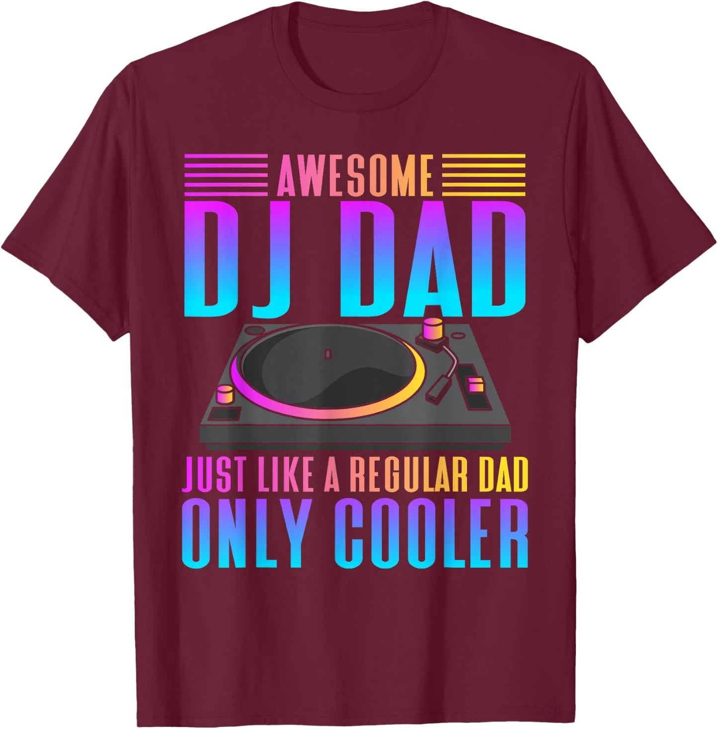 Awesome DJ Dad - Funny DJ Music T-Shirt - T-Shirt | Maroon