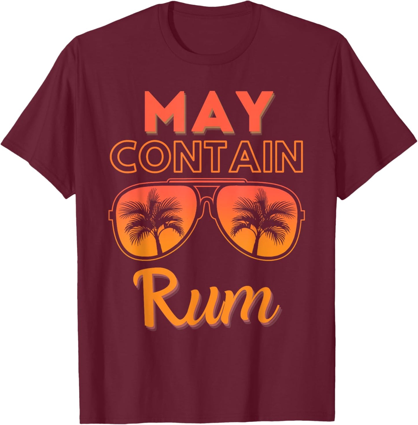 May Contain Rum Funny Summer Beach Vacation Men Women T-Shirt - T-Shirt | Maroon