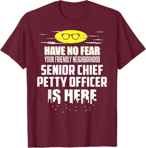 Funny Senior Chief Petty Officer Graphic - Have No Fear, I'm T-Shirt - T-Shirt | Maroon