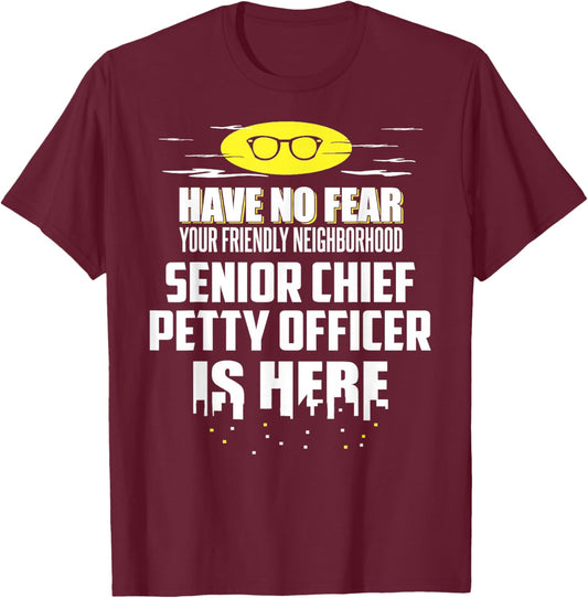 Funny Senior Chief Petty Officer Graphic - Have No Fear, I'm T-Shirt - T-Shirt | Maroon