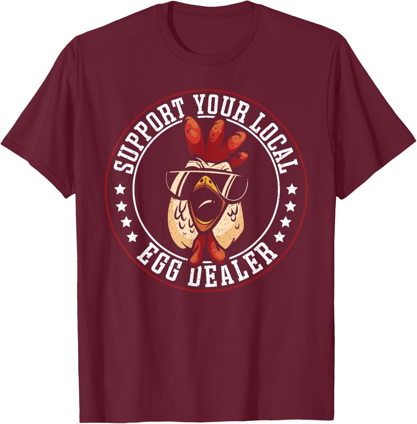 Support Your Local Egg Dealer T-Shirt - T-Shirt | Maroon