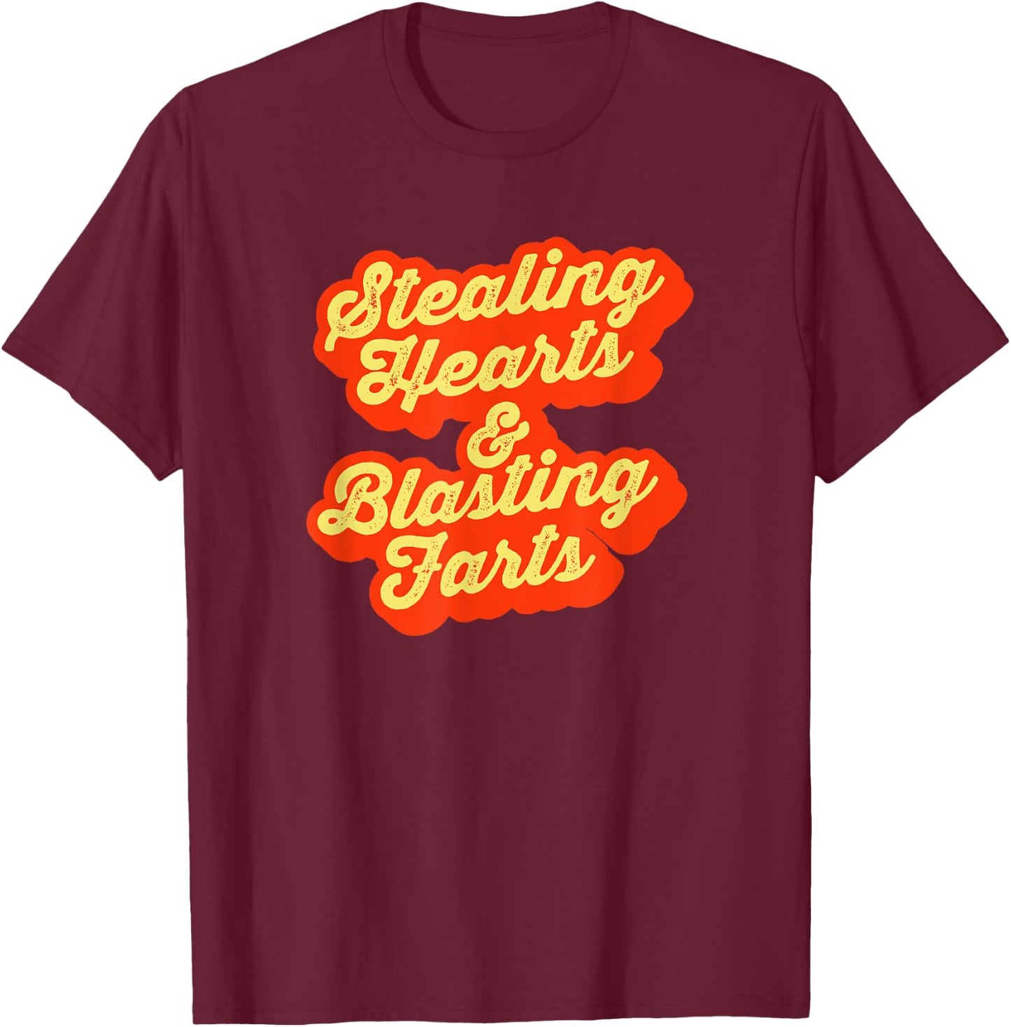 Stealing Hearts & Blasting Farts Funny Retro Script T-Shirt - T-Shirt | Maroon