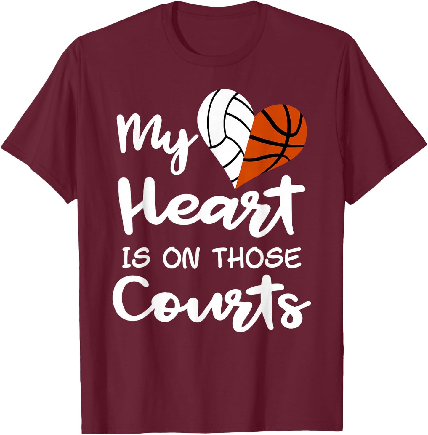 My Heart Is On Those Courts Volleyball Basketball Player Mom T-Shirt - T-Shirt | Maroon
