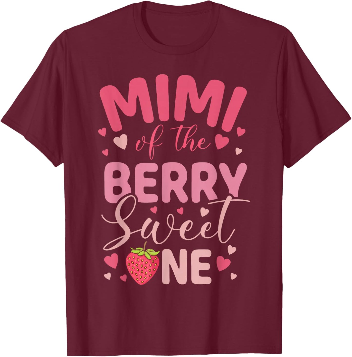 Mimi Of The Berry Sweet One Strawberry First Birthday T-Shirt - T-Shirt | Maroon