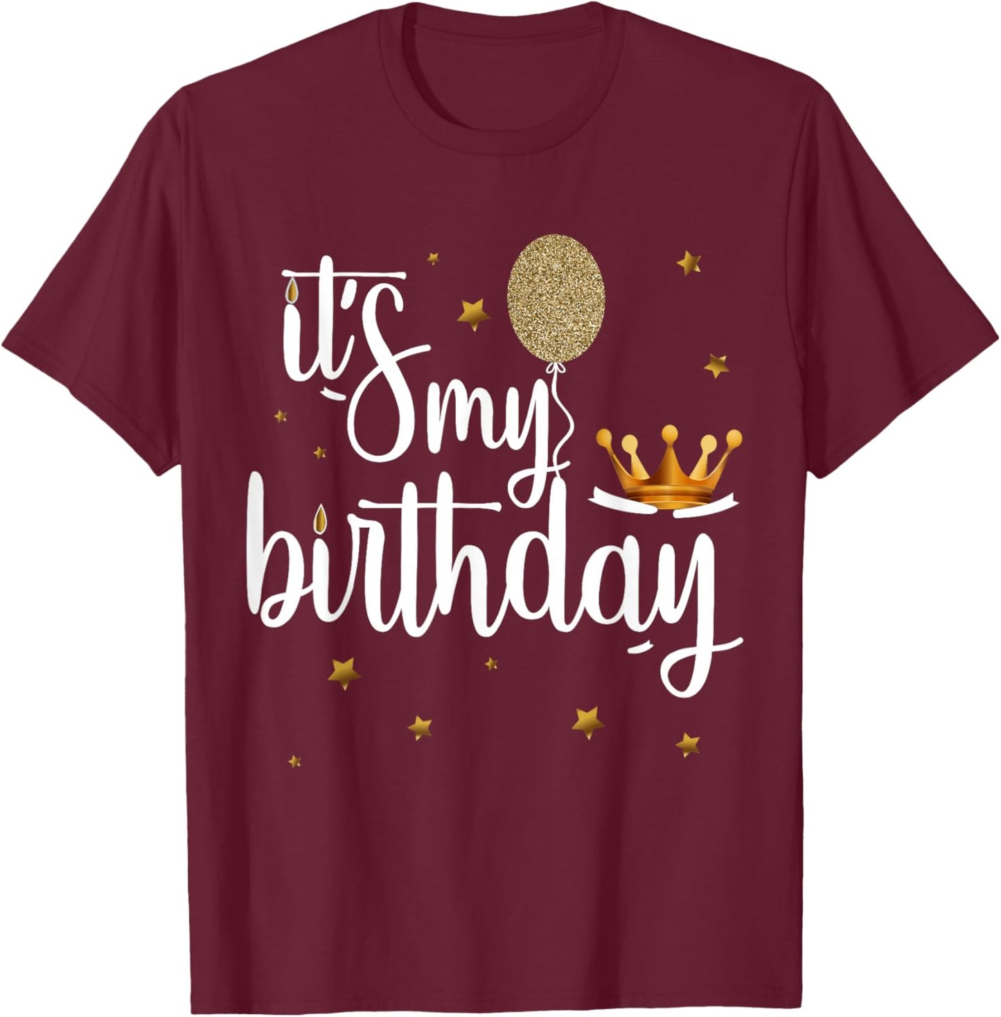 Its My Birthday Shirt Women Girl Kids Funny Crown Balloons T-Shirt - T-Shirt | Maroon