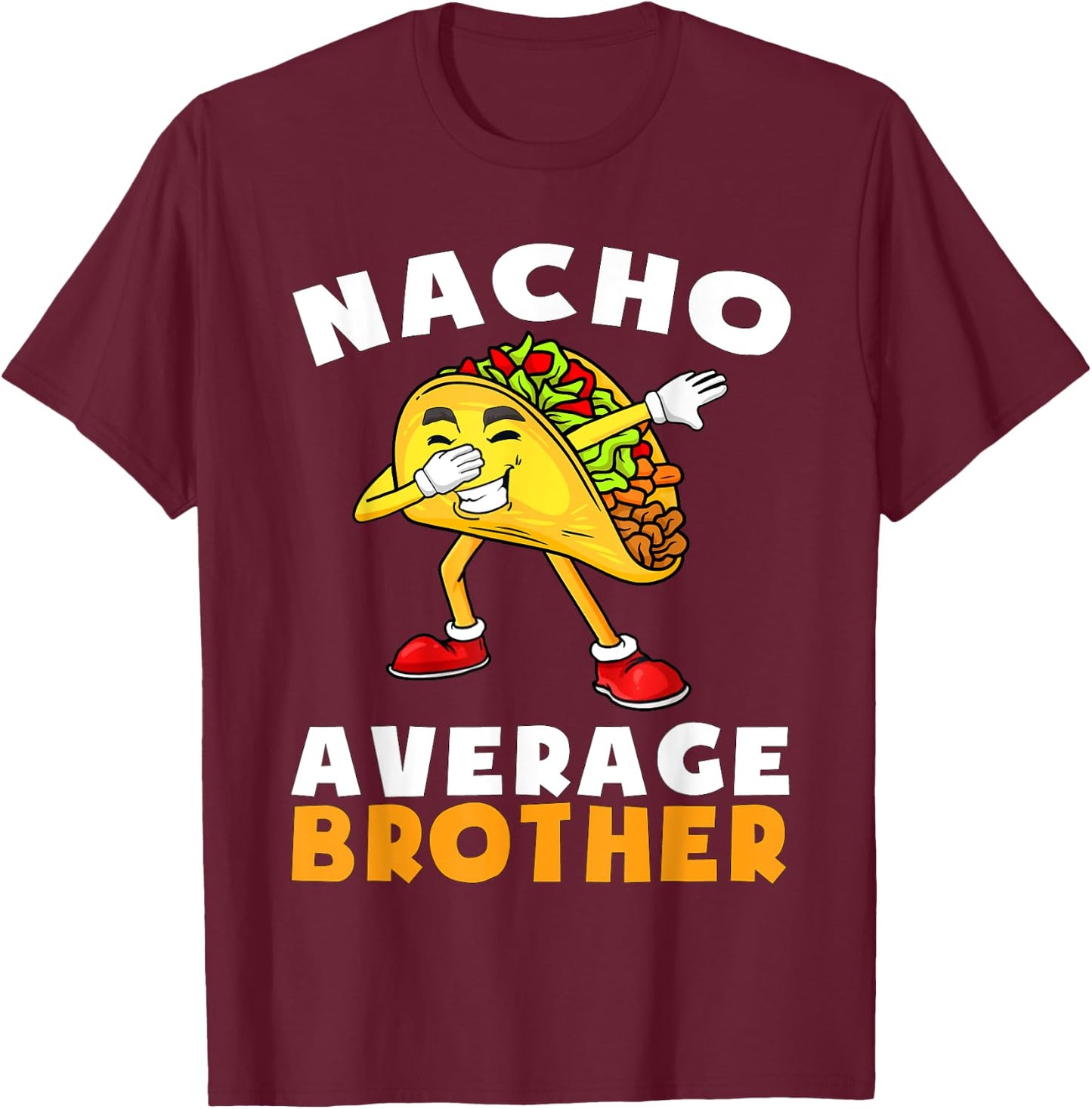 Funny Nacho Average Brother Cinco de Mayo Mexican Kids T-Shirt - T-Shirt | Maroon