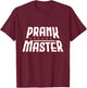 Streich Humor Witz Spa Narr 1. April Lachen Narre Prankmaster Prankster Prank Pranks Rogue Gift T-Shirt - T-Shirt | Maroon