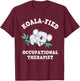 Funny Koala Occupational Therapy Qualified OT OTA T-Shirt - T-Shirt | Maroon