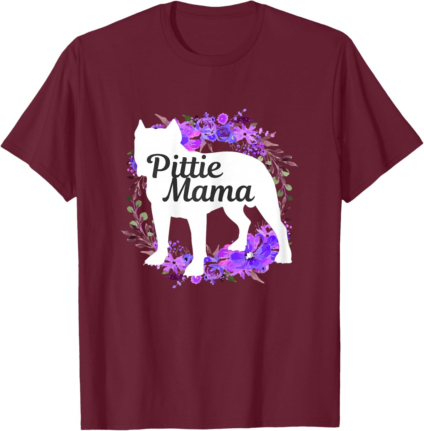 Pitbull Mom Pittie Mama Dog Lover Funny Mother's Day Gift T-Shirt - T-Shirt | Maroon