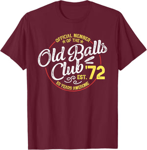 Vintage 53th Birthday Old Balls Club 1972 for Old Man T-Shirt - T-Shirt | Maroon