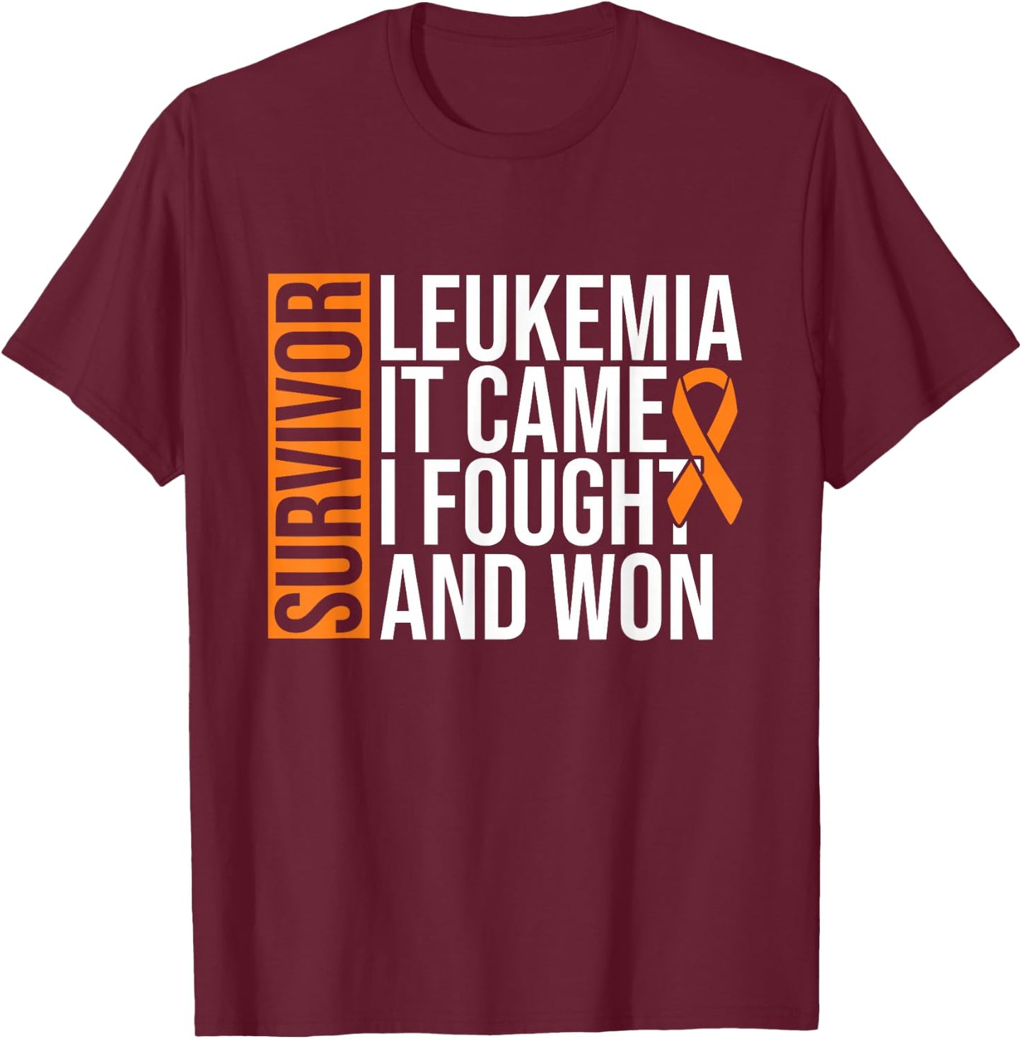 Survivor Leukemia Came Fought Won Leukemia Awareness Cancer T-Shirt - T-Shirt | Maroon
