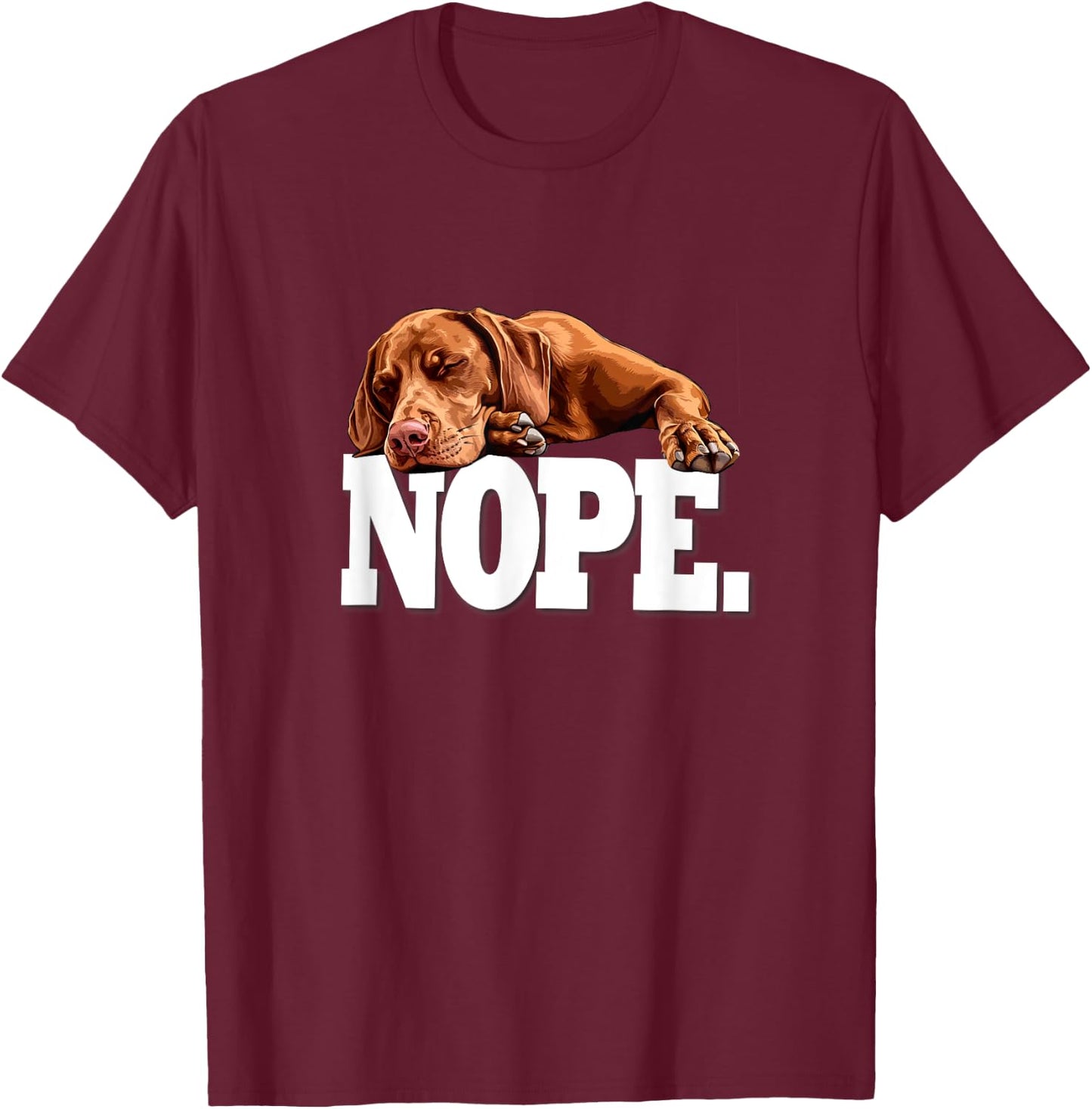 Funny Napping NOPE Vizsla Dog Lover Women Kids T-Shirt - T-Shirt | Maroon