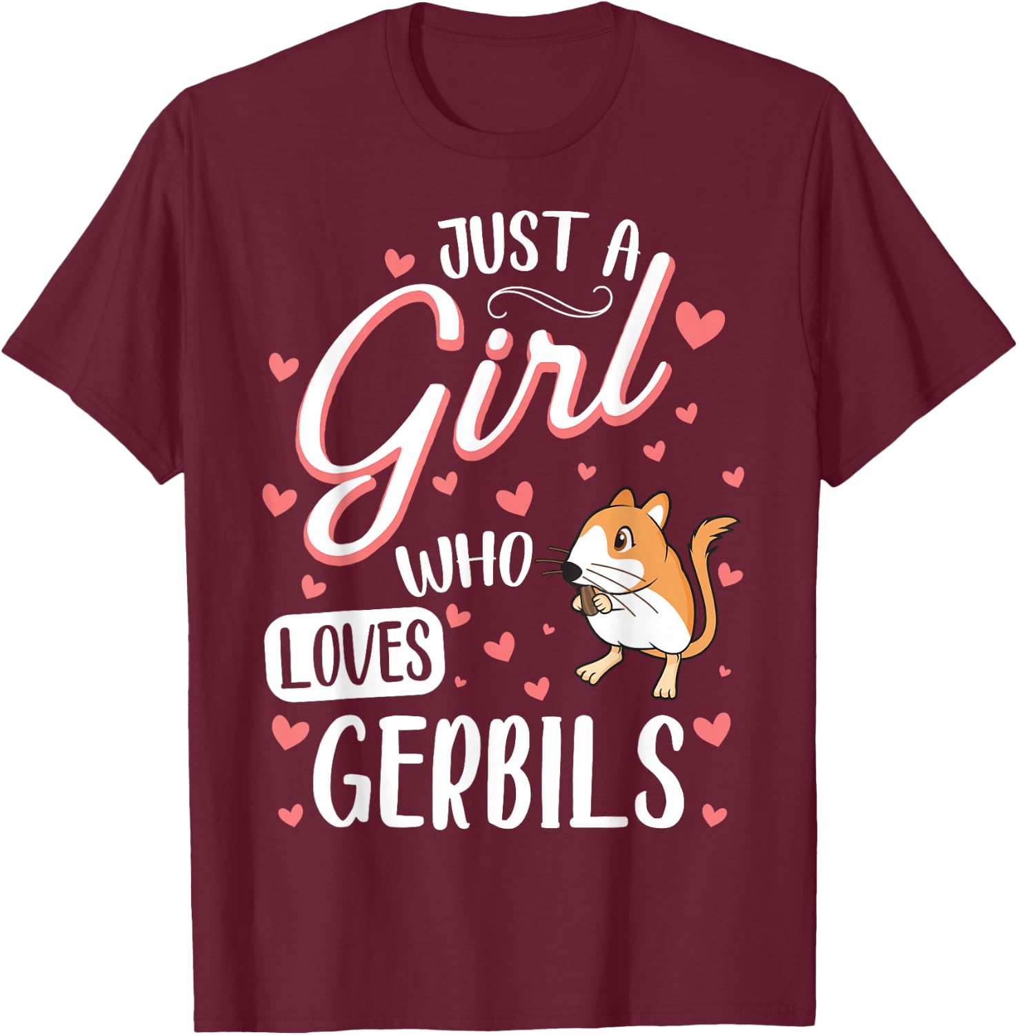 Just A Girl Who Loves Gerbils Funny Gerbil Lover T-Shirt - T-Shirt | Maroon