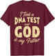 DNA Test God My Father Jesus Christ Religious Christian Gift T-Shirt - T-Shirt | Maroon