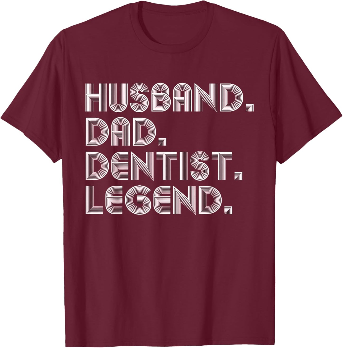 Husband Dad Dentist Funny Dental Assistant T-Shirt - T-Shirt | Maroon